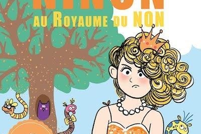 "Ninon au Royaume du Non" un spectacle pour enfant auquel il faut dire "oui" !