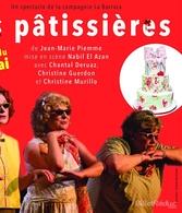 "Les Pâtissières",  une comédie savoureusement réjouissante! L'histoire de trois soeurs jouée par des comédiennes délicieuses, on rit de bon coeur, piquant et croquant allez-y!