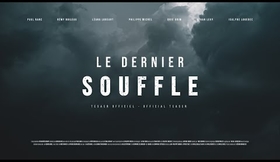 TEASER - LE DERNIER SOUFFLE