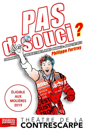 “Pas d’souci” avec Philippe Fertray au Théâtre de la Contrescarpe... et vous, avez-vous des expressions de langage ?