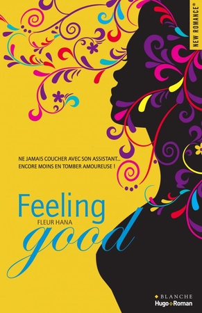 Laissez-vous transporter avec Feeling good la nouvelle romance contemporaine de Fleur Hanna