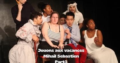 Jouons aux Vacances - Mihail Sebastien (Part3)