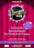 À l’occasion de la Journée Internationale des Droits des Femmes le 8 mars, le Golden Comedy Club organise une soirée de gala au profit de l’association La Maison des femmes