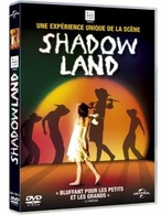 Gagnez des DVD du spectacle SHADOWLAND sur Casting.fr