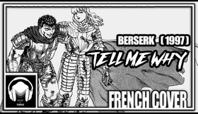 Berserk ベルセルク(1997) : Tell me why - VF / feat @YuiNoYume