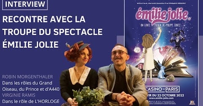 INTERVIEW DE VIRGINIE RAMIS ET ROBIN MORGENTHALER, COMÉDIENS DANS LE SPECTACLE MUSICAL ÉMILIE JOLIE