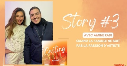 [PODCAST CASTING CALL] Quand la famille ne suit pas la passion d'artiste, avec Amine Radi